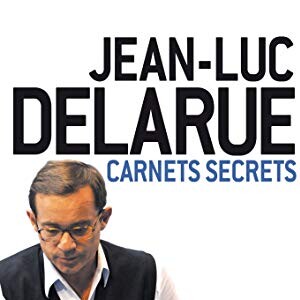 Carnets Secrets de Jean-Luc Delarue