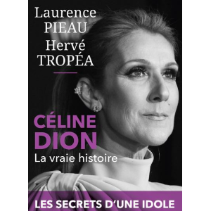 Couverture du livre "Céline Dion, la vraie histoire" publié aux éditions Robert Laffont