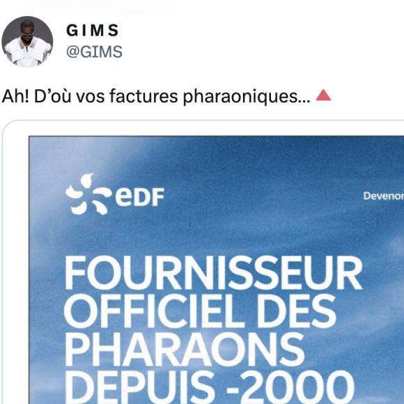 Suite à cette publicité, Gims n'a d'ailleurs pas hésité à répondre, lui aussi avec humour. Sur Twitter, le rappeur a partagé la même image avec en légende : "Ah ! D'où vos factures pharaoniques..."