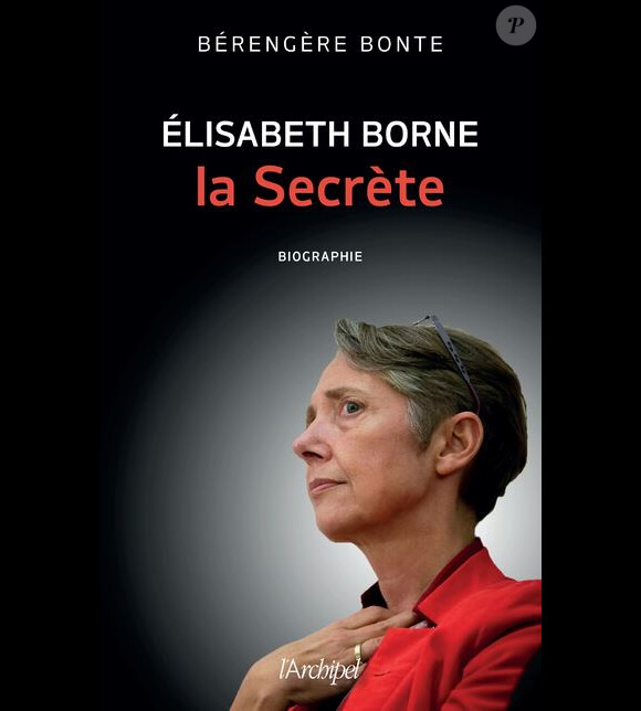 "Elisabeth Borne la secrète" (editions de L'Archipel) de Bérangère Bonte.