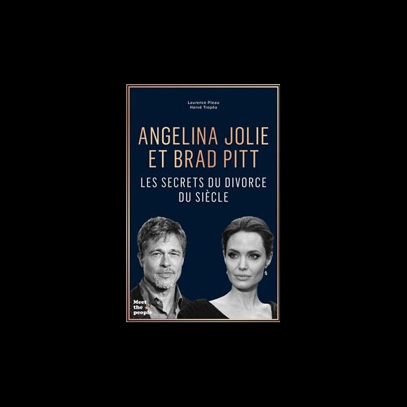 "Angelina Jolie et Brad Pitt - Les secrets du divorce du siècle" de Laurence Pieau et Hervé Tropéa.