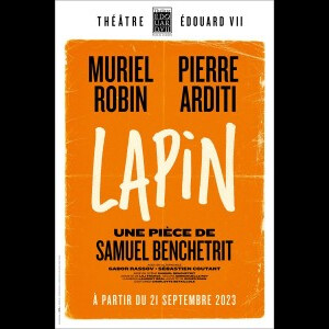 La pièce "Lapin" de Samuel Benchetrit