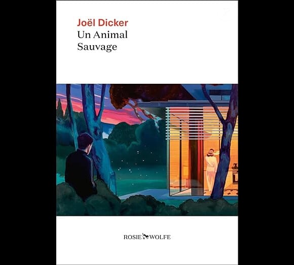 Le dernier livre de Joel Dicker, "Un animal sauvage"