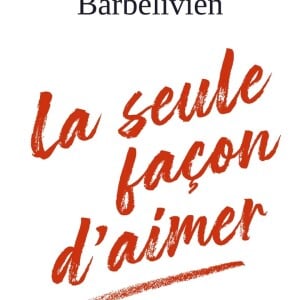 Didier Barbelivien a publié son premier roman intitulé "La seule façon d'aimer" aux éditions Fayard.