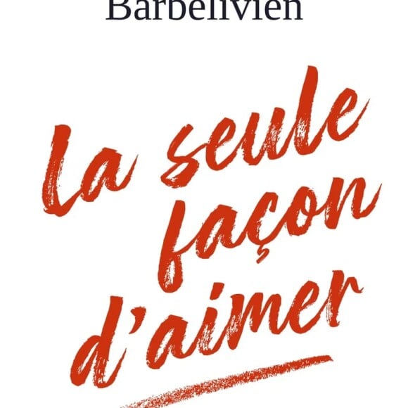 Didier Barbelivien a publié son premier roman intitulé "La seule façon d'aimer" aux éditions Fayard.