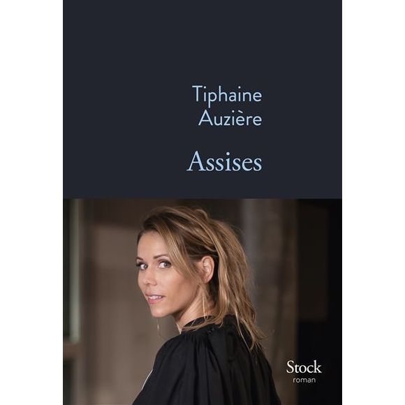"Assises", premier roman de Tiphaine Auzière publié aux éditions Stock.