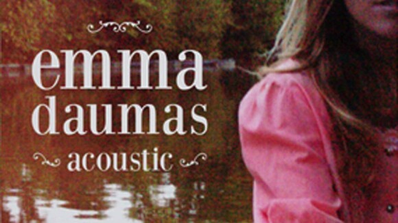 Emma Daumas : D'étonnantes nouveautés acoustiques... dont une reprise du tube "Freed from desire" !