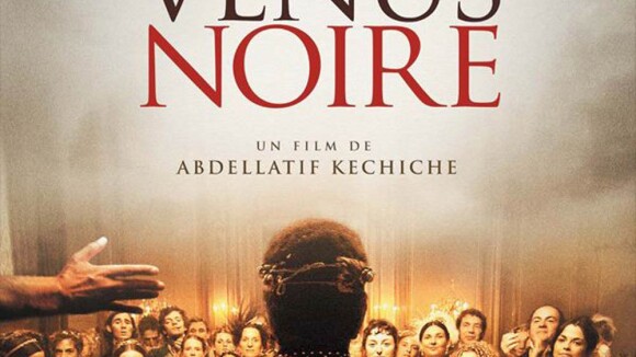 Vénus Noire : Le nouveau chef-d'oeuvre d'Abdellatif Kechiche se dévoile...