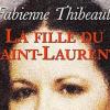 La fille du Saint-Laurent, de Fabienne Thibeault, aux Editions du Moment, 248 pages, 17,95 euros, sortie le 17 mars 2011.
