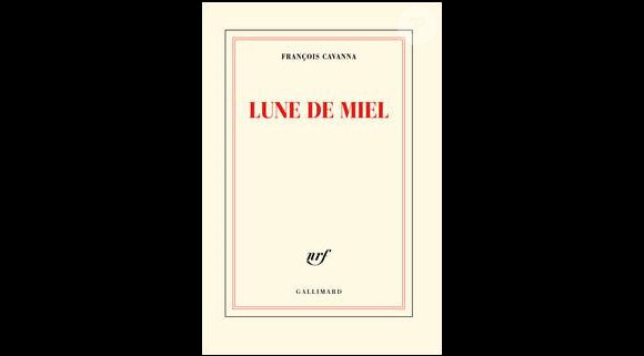 François Cavanna - Lune de miel - éditions Gallimard, janvier 2011