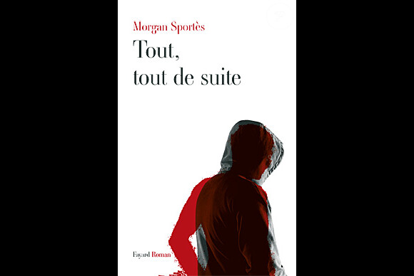 Le livre Tout, tout de suite, de Morgan Sportès