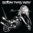 Lady Gaga -  Born This Way  - mai 2011.