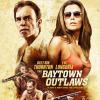 Affiche officielle du film The Baytown Outlaws.