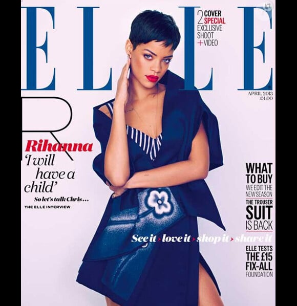 La chanteuse Rihanna prend la pose pour deux couvertures différentes du magazine ELLE UK pour le mois d'avril 2013.