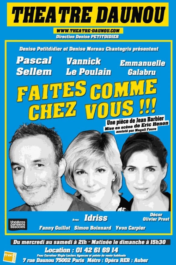 Affiche de la pièce de théâtre "Faites comme chez Vous !!!" avec Pascal Sellem et Emmanuelle Galabru (fille de Michel Galabru) au Théâtre Daunou à Paris à partir du 12 juin 2013.