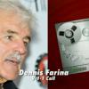 Enregistrement d'un appel téléphonique prouvant que l'acteur Dennis Farina était atteint d'un cancer au moment de sa mort le 22 juillet 2013.