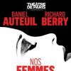 "Nos Femmes" avec Daniel Auteuil, Richard Berry et Didier Flamand à partir du 24 septembre 2013 au Théâtre de Paris.