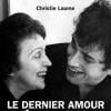 Le dernier amour d'Édith Piaf de Christie Laume.