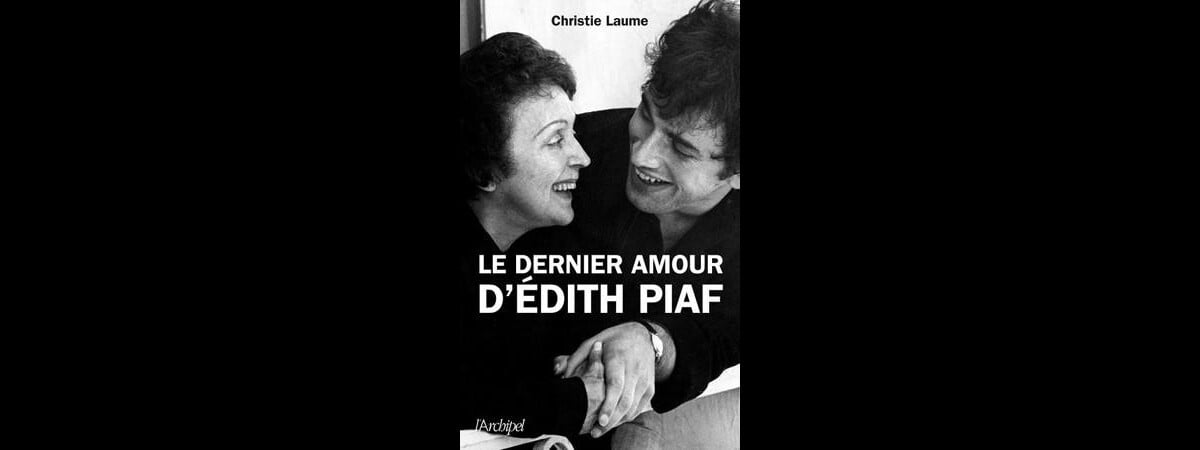 Photo : Le dernier amour d'Édith Piaf de Christie Laume. - Purepeople