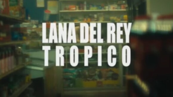Lana Del Rey : Sulfureuse et trash pour son 1er court métrage, Tropico