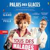 Tous des malades, au Palais des Glaces (Paris) jusqu'à la fin du mois d'août 2015.