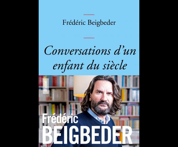 Frédéric Beigbeder, Conversations d'un enfant du siècle, aux éditions Grasset