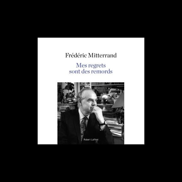 Couverture de "Mes regrets sont des remords" de Frédéric Mitterrand, sorti aux éditions Robert Laffont le 3 novembre 2016.