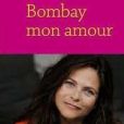 Bombay, mon amour de Charlotte Valandrey