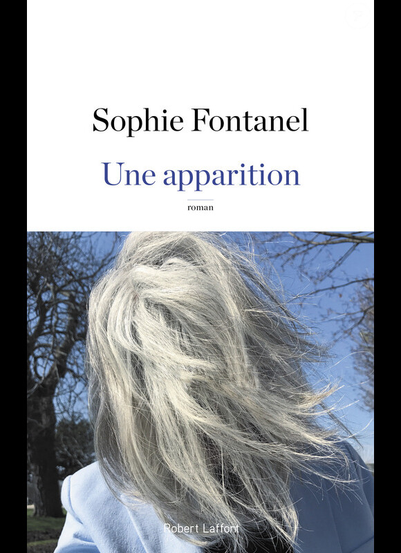 "Une apparition", le roman de la journaliste et auteur Sophie Fontanel aux éditions Robert Laffont.