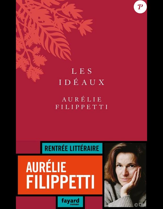 Aurélie Felippetti - Les Idéaux - Fayard, en librairies le 27 août 2018.