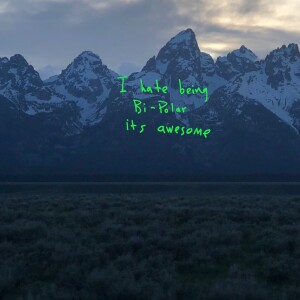 Kanye West - Pochette de l'album "Ye" (2018) sur laquelle il est écrit : "Je déteste être bipolaire, c'est génial."