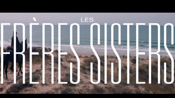 Bande-annonce de "Frères Sisters" de Jacques Audiard en salles le 19 septembre 2018.