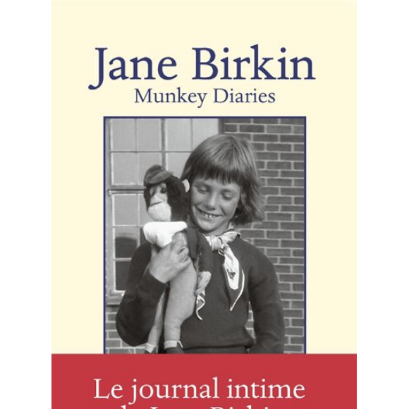 Jane Birkin - Munkey Diaries - chez Fayard, en librairies le 3 octobre 2018.