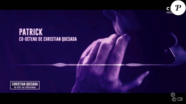 Dans le documentaire &quot;Christian Quesada, du rêve au cauchemar&quot; diffusé le 9 mai 2019 sur C8, Patrick, co-détenu du Maître de midi, fait des révélations sur l&#039;état de l&#039;accusé.