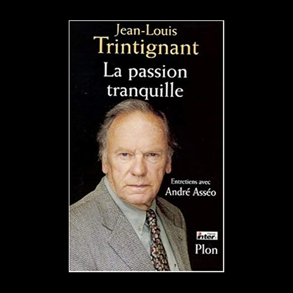 Couverture du livre "La passion tranquille: Entretiens avec André Asséo" paru en 2002 aux éditions Plon.