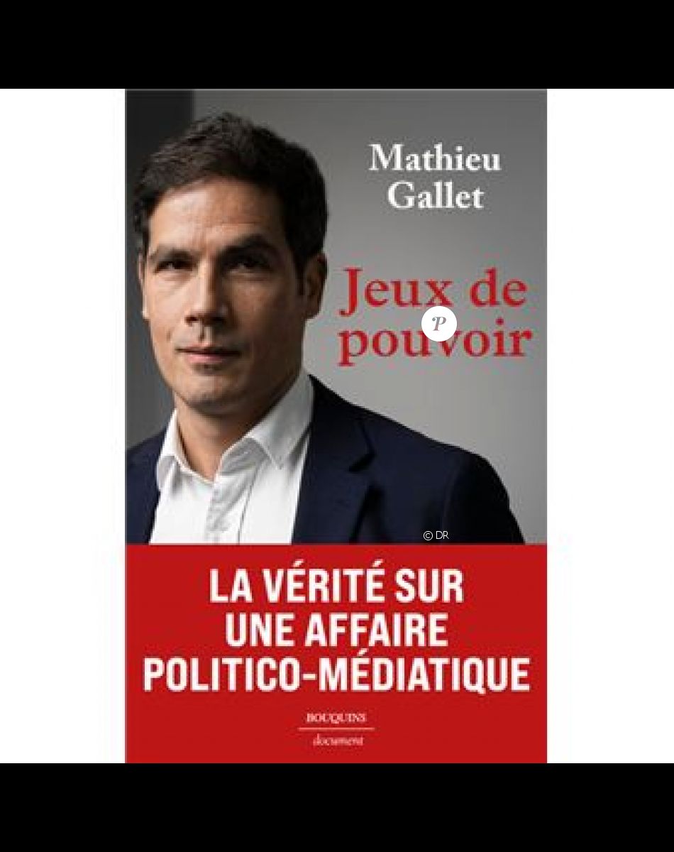 Jeux de pouvoir de Mathieu Gallet (Bouquins Éditions, 21,50 euros, sortie le 12 mai 2022)