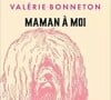 Le livre Maman à moi de Valérie Bonneton (éditions JC Lattès)
