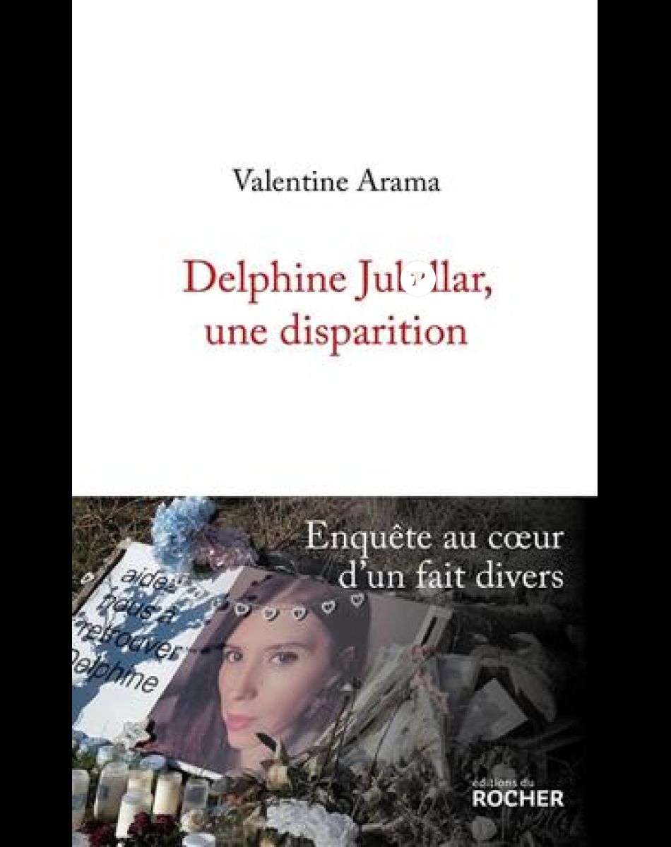 Delphine Jubillar, une disparition - Enquête au coeur d'un fait divers, un livre de Valentine Arama aux éditions du Rocher