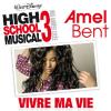 Amel Bent, Vivre ma vie, extrait de la bande originale de High School Musical 3