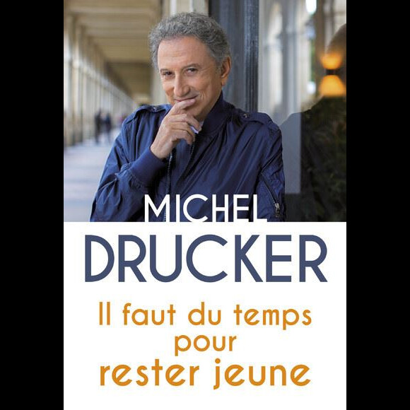 Michel Drucker - Il faut du temps pour rester jeune (éd. Robert Laffont)
