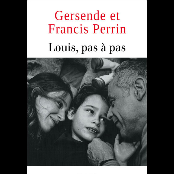 Louis, pas à pas, Gersende et Francis Perrin (Editions JC Lattès)