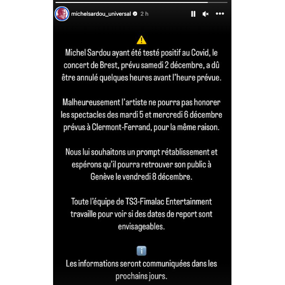 Ces concerts n'auront finalement pas lieu pour des raisons de santé : "Ayant été testé positif au Covid, le concert de Brest a dû être annulé quelques heures avant l'heure prévue."
Michel Sardou a été testé positif à la Covid-19 et doit annuler des concerts