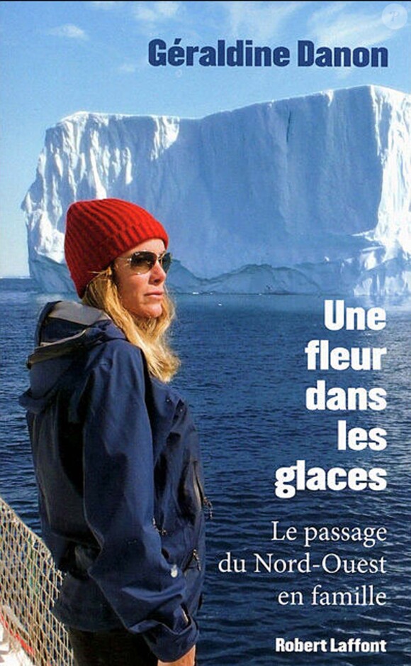 Géraldine Danon, Une fleur dans les glaces, éditions Robert Laffont !