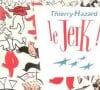 Si le dessinateur de la pochette du disque n'a aucune idée de l'endroit où il se trouve...Thierry Hazard, Le Jerk