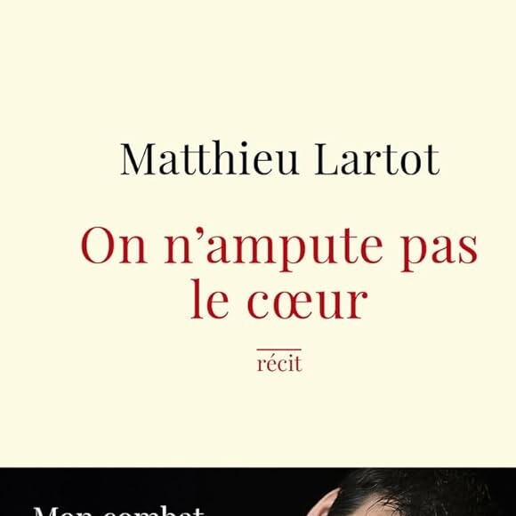 "On n'ampute pas le coeur", aux éditions Robert Laffont.