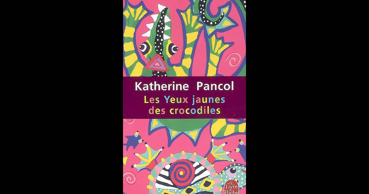 Les yeux jaunes des crocodiles, de Katherine Pancol - Purepeople