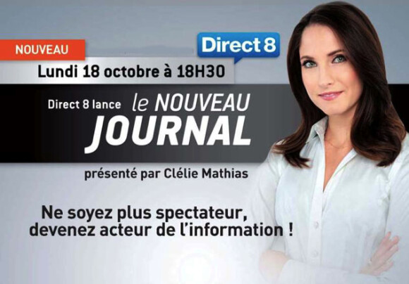Direct 8 lance son journal télévisé interactif, lundi 18 octobre à 18h30 : Le Nouvel Journal, animé par Clélie Mathias.