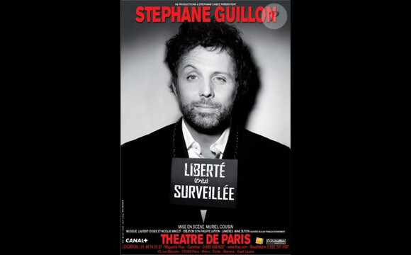 Stéphane Guillon, Liberté "très" surveillée, au Théâtre de Paris du 13 janvier au 23 avril 2011