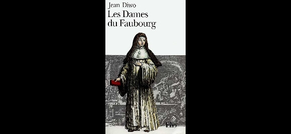 Les dames du Faubourg, ouvrage de Jean Diwo.