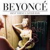 Beyoncé - single Best Thing I Never Had - juin 2011.